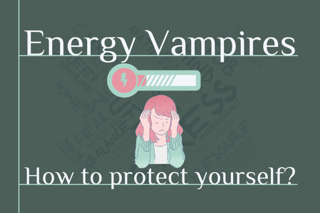 Energy Vampires How To Protect Yourself? Sacred Space